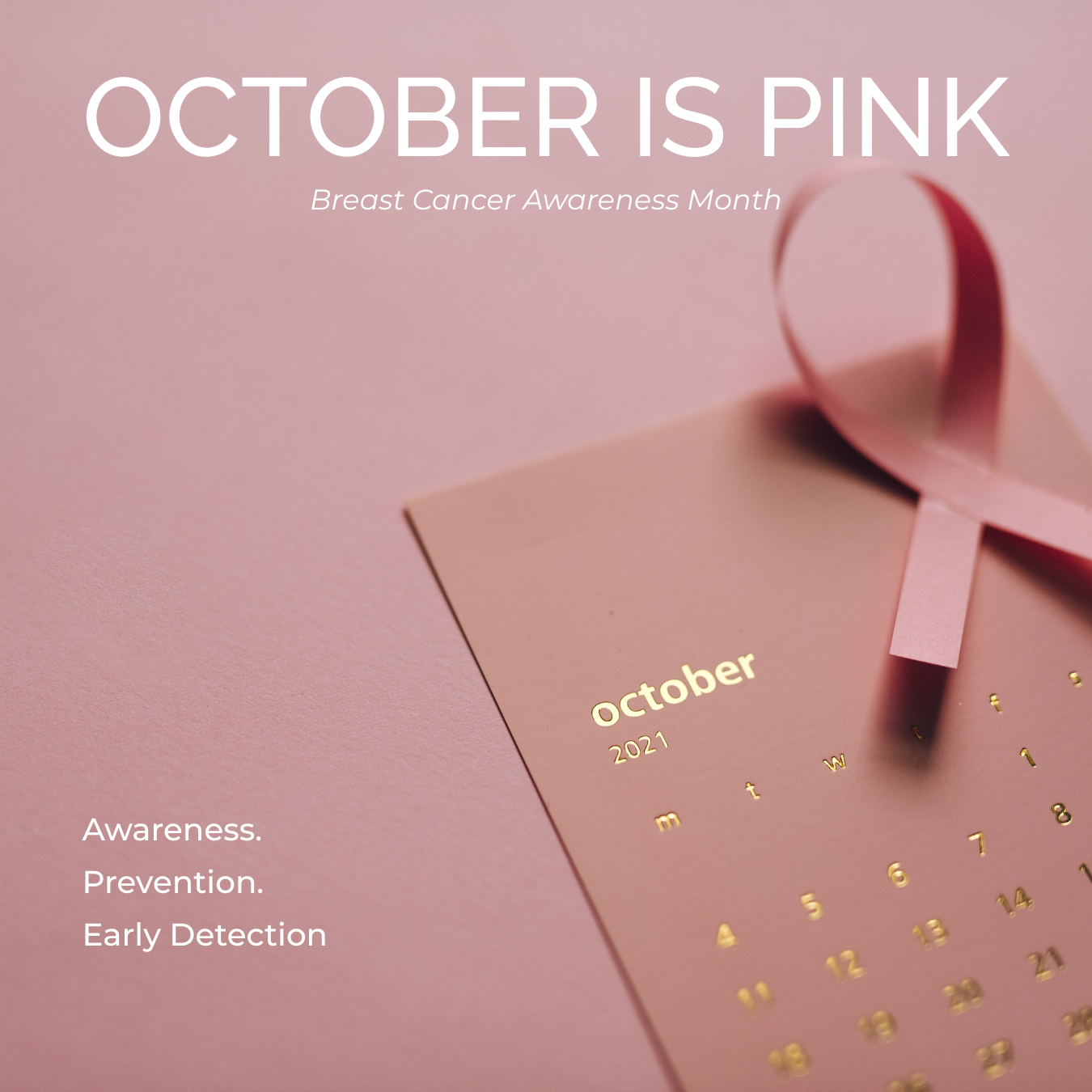 October is pink: Breast Cancer Awareness Month, with a pink ribbon. Awareness, prevention, and early detection.